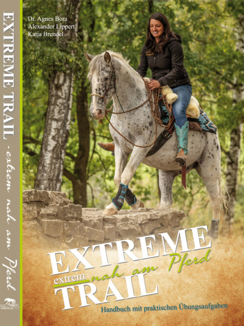 Bora, Brendel, Lippert: "EXTREME TRAIL - extrem nah am Pferd"