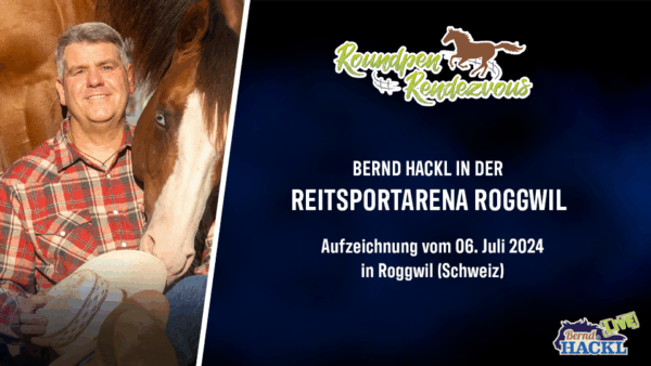 Roundpen Rendezvous Reitsportarena Roggwil 2024 Samstag: Bernd Hackl (Aufzeichnung/Online-Streaming) – Bild 2