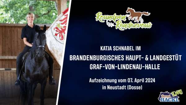 Roundpen Rendezvous Haupt- und Landesgestüt Neustadt (Dosse) 2024: Katja Schnabel (Aufzeichnung/Online-Streaming) – Bild 2