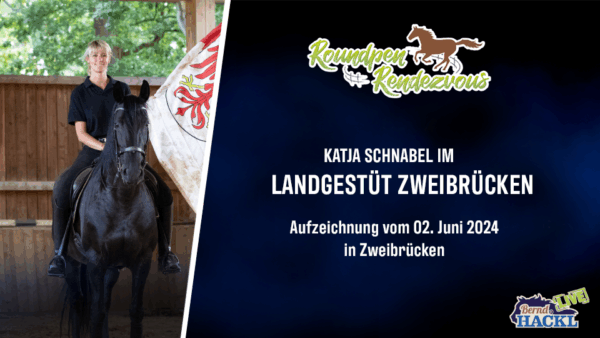 Roundpen Rendezvous Landesgestüt Zweibrücken 2024: Katja Schnabel (Aufzeichnung/Online-Streaming) – Bild 2