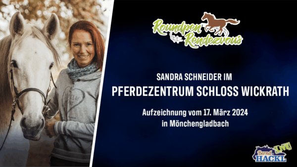 Roundpen Rendezvous Schloss Wickrath 2024: Sandra Schneider (Aufzeichnung/Online-Streaming) – Bild 2